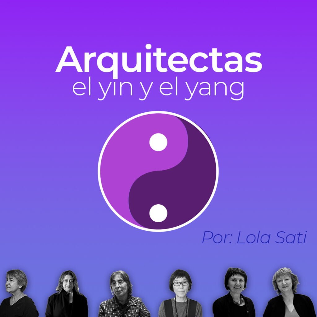 Arquitectas: el yin y el yang
